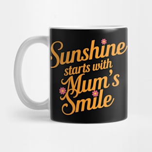 Sunshine Starts with Mum's Smile Mug